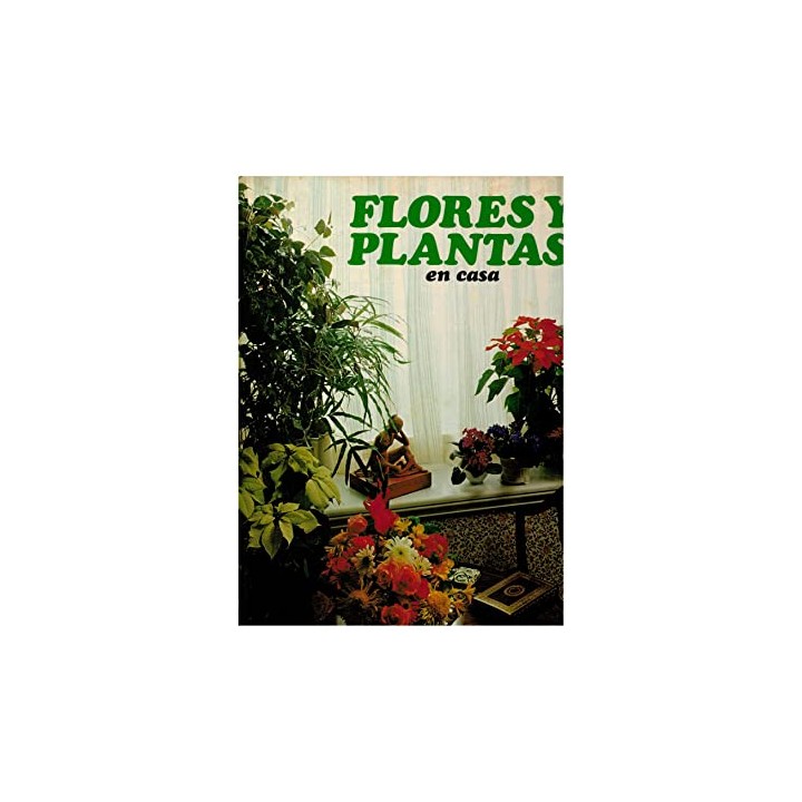 FLORES Y PLANTAS EN CASA